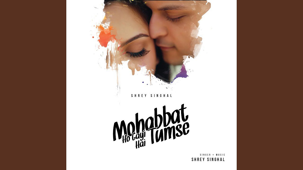 Mohabbat Ho Gayi Hai Tumse - Song Cover Image