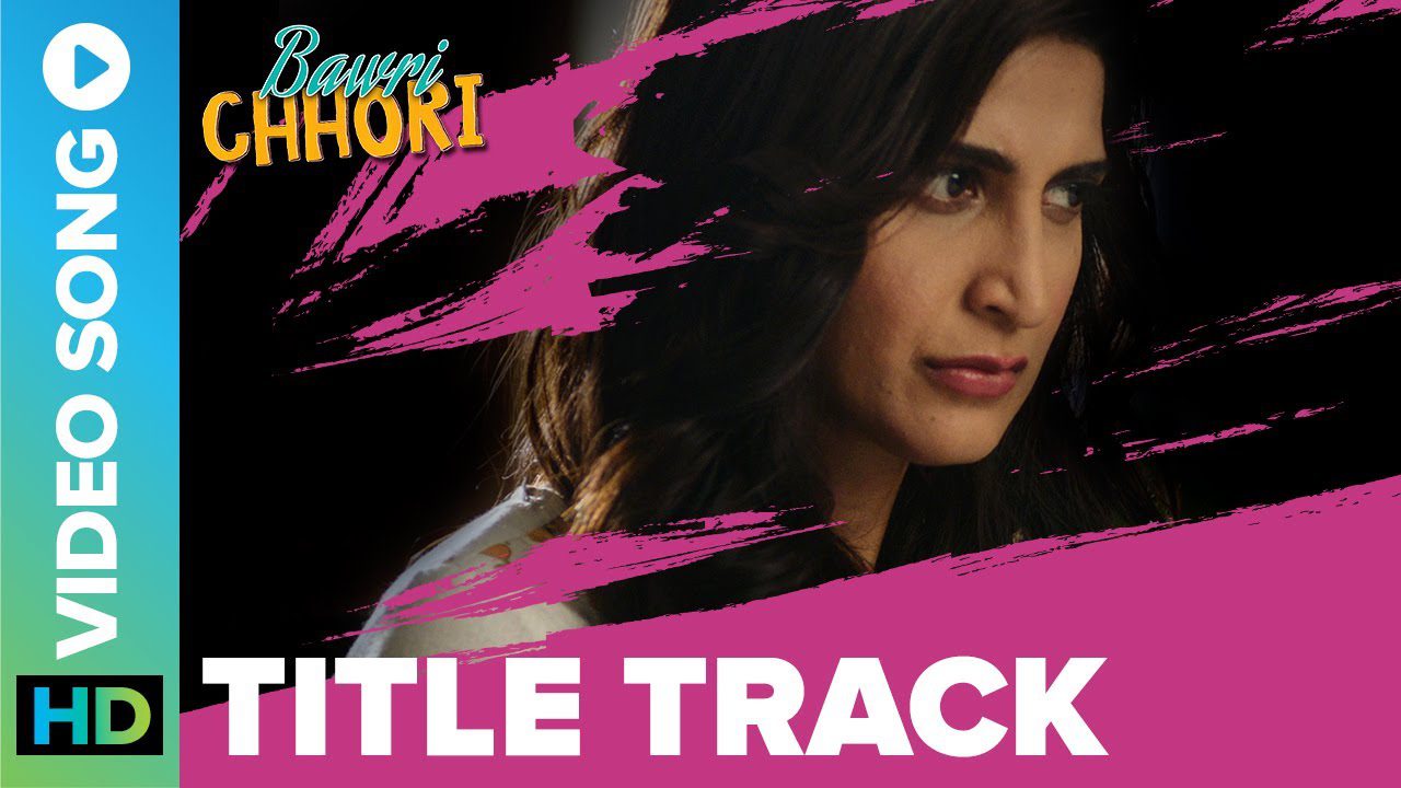 Bawri Chhori (Title Track) - Song Cover Image