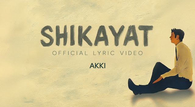 Shikayat - Akki On The Mic
