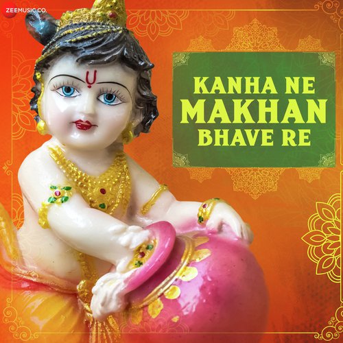 Kanha Ne Makhan Bhave Re