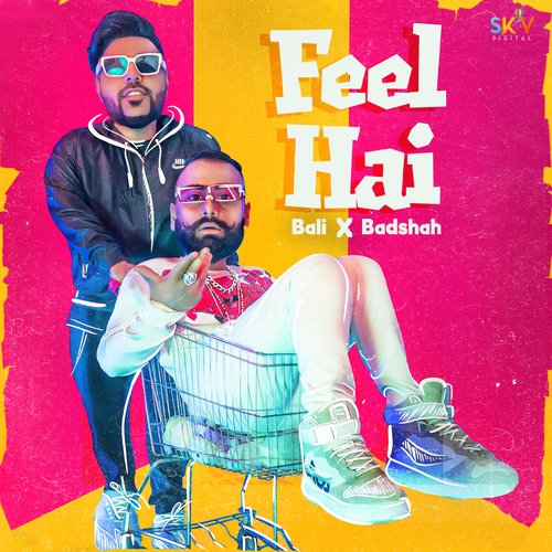 Feel Hai by Bali, Badshah - Download on PagalFree