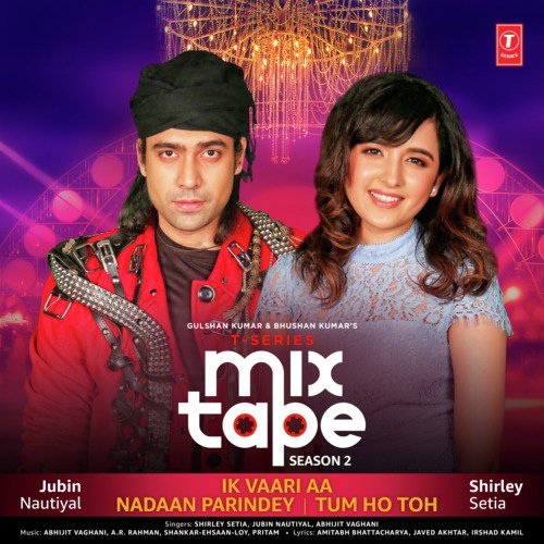 Ik Vaari Aa-Nadaan Parindey-Tum Ho Toh (From T-Series Mixtape Season 2)